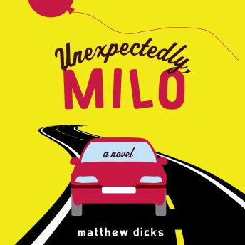 Unexpectedly, Milo: A Novel