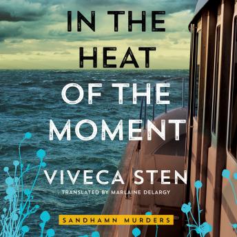 In the Heat of the Moment, Viveca Sten