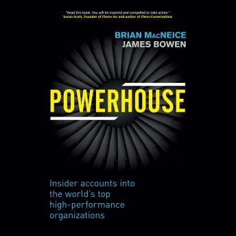 Powerhouse: Insider Accounts into the World's Top High-performance Organizations