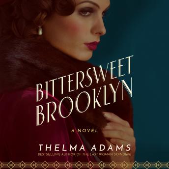 Bittersweet Brooklyn: A Novel, Audio book by Thelma Adams