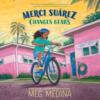 Listen Merci Suárez Changes Gears By Meg Medina Audiobook audiobook