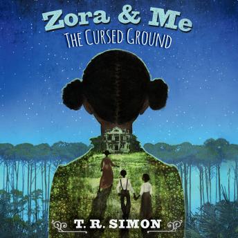Zora and Me: The Cursed Ground, Audio book by T. R. Simon