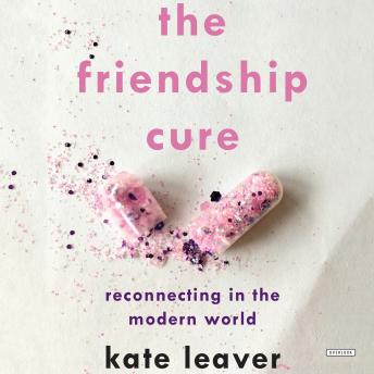 Friendship Cure: Reconnecting in the Modern World sample.