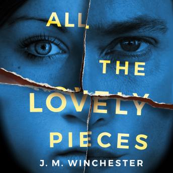 All the Lovely Pieces by J.M. Winchester audiobook