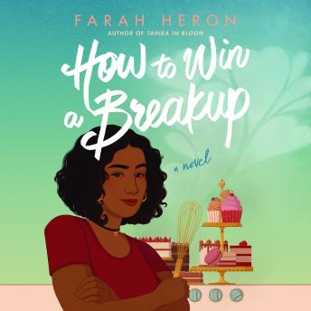 Download How to Win a Breakup: A Novel by Farah Heron