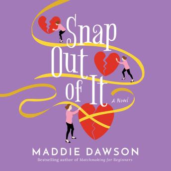 Snap Out of It: A Novel