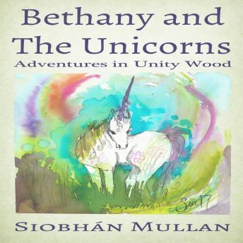 Bethany and the Unicorns: Adventures in Unity Wood