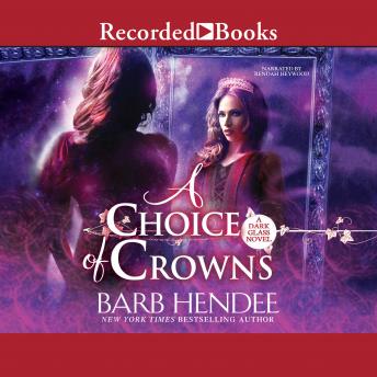 Choice of Crowns, Barb Hendee
