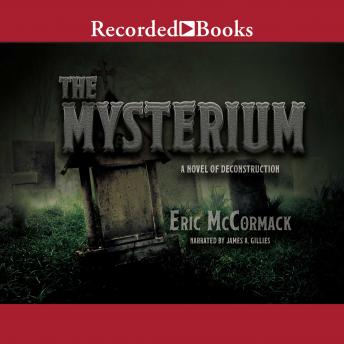 The Mysterium: A Novel of Deconstruction