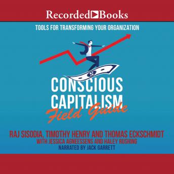 Conscious Capitalism Field Guide: Tools for Transforming Your Organization sample.