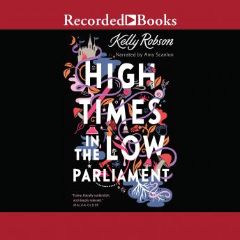 Download High Times in the Low Parliament by Kelly Robson