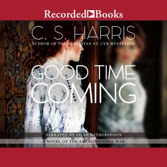 Good Time Coming: A Novel of the American Civil War