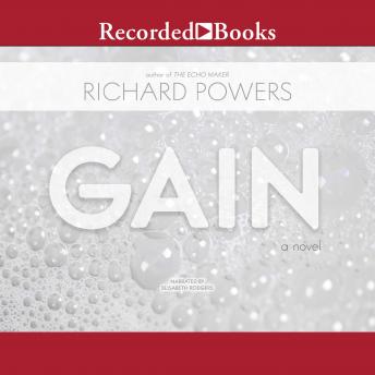 Gain, Audio book by Richard Powers