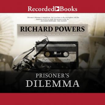 Prisoner's Dilemma, Audio book by Richard Powers