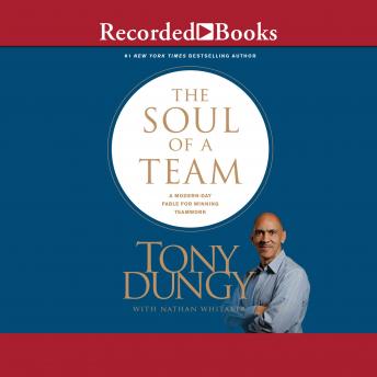 Soul of a Team: A Modern-Day Fable for Winning Teamwork, Nathan Whitaker, Tony Dungy