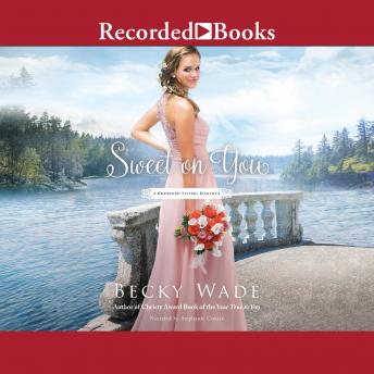 Sweet on You, Audio book by Becky Wade