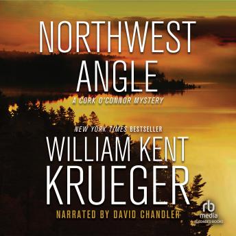Northwest Angle, Audio book by William Kent Krueger