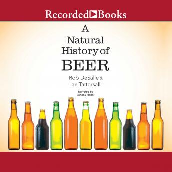 Download Natural History of Beer by Ian Tattersall, Rob DeSalle