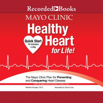 Mayo Clinic Healthy Heart For Life: The Mayo Clinic Plan For Preventing and Conquering Heart Disease details