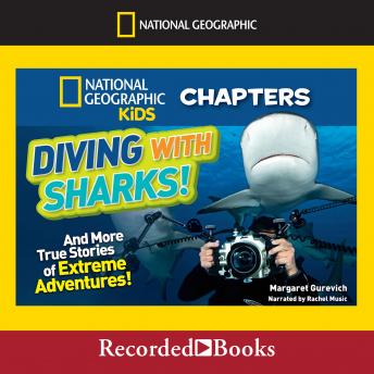 Diving with Sharks!: And More True Stories of Extreme Adventures