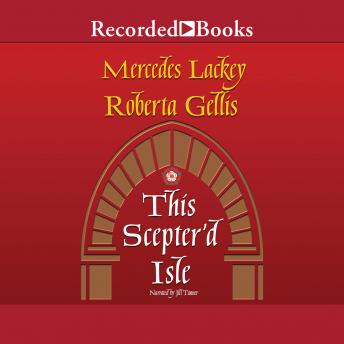 This Scepter'd Isle, Audio book by Roberta Gellis, Mercedes Lackey