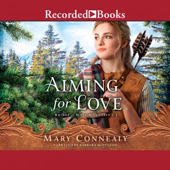 Listen Aiming for Love By Mary Connealy Audiobook audiobook