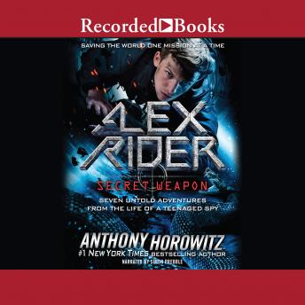 Alex Rider: Secret Weapon: Seven Untold Adventures from the Life of a Teenaged Spy sample.