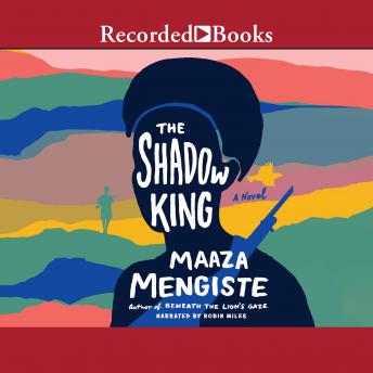 Get Best Audiobooks Literary Fiction The Shadow King by Maaza Mengiste Audiobook Free Mp3 Download Literary Fiction free audiobooks and podcast