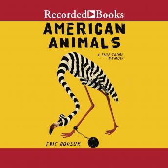American Animals: A Memoir