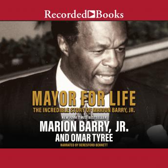 Mayor for Life: The Incredible Story of Marion Barry, Jr.