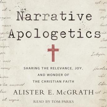 Narrative Apologetics: Sharing the Relevance, Joy, and Wonder of the Christian Faith sample.
