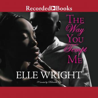 Way You Tempt Me, Audio book by Elle Wright
