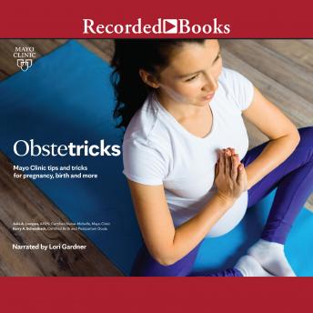 Obstetricks: Mayo Clinic tips and tricks for pregnancy, birth and more.
