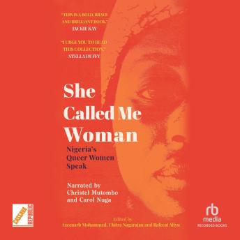She Called Me Woman: Nigeria's Queer Women Speak - Azeenarh Mohammed