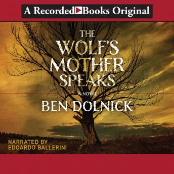 Wolf's Mother Speaks, Ben Dolnick