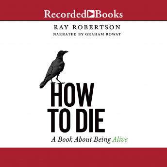 How to Die: A Book about Being Alive