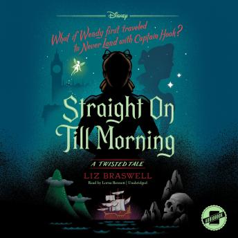 Download Straight On Till Morning: A Twisted Tale by Liz Braswell