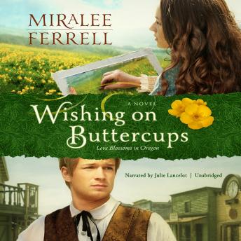 Wishing on Buttercups: A Novel, Audio book by Miralee Ferrell