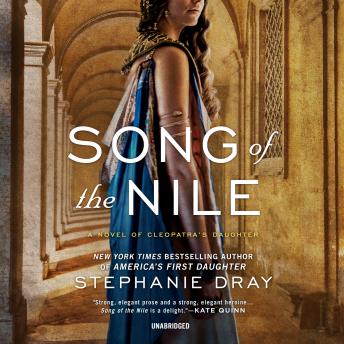 Song of the Nile: A Novel of Cleopatra’s Daughter