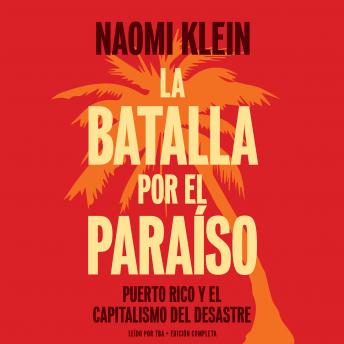 La batalla por el paraíso:  Puerto Rico y el capitalismo del desastre