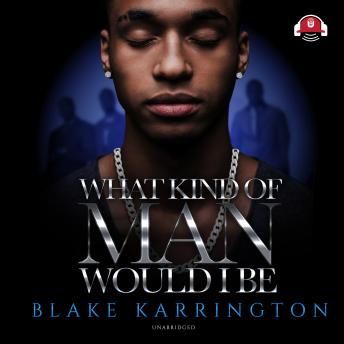 What Kind of Man Would I Be, Blake Karrington