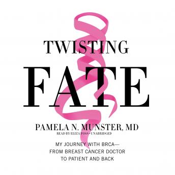 Twisting Fate: My Journey with BRCA-from Breast Cancer Doctor to Patient and Back