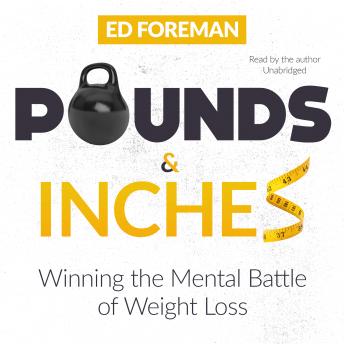 Pounds and Inches: Winning the Mental Battle of Weight Loss