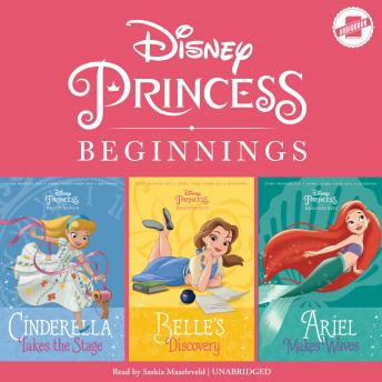 Disney Princess Beginnings: Cinderella, Belle & Ariel: Cinderella Takes the Stage, Belle's Discovery