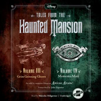 Tales from the Haunted Mansion: Volumes III & IV: Grim Grinning Ghosts and Memento Mori