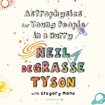 Astrophysics for Young People in a Hurry, Neil Degrasse Tyson