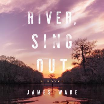 River, Sing Out: A Novel details