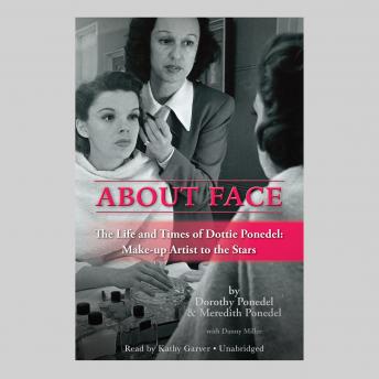 About Face: The Life and Times of Dottie Ponedel: Make-up Artist to the Stars