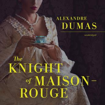 Knight of Maison-Rouge, Audio book by Alexandre Dumas