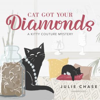 Cat Got Your Diamonds: A Kitty Couture Mystery
